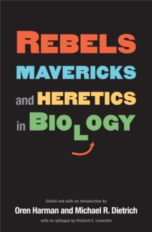 Image for Rebels, mavericks, and heretics in biology