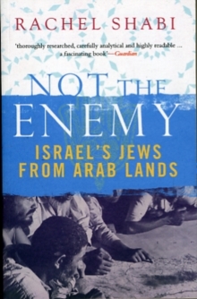 Not The Enemy: Israel’s Jews from Arab Lands