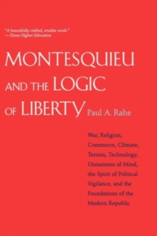 Montesquieu and the Logic of Liberty