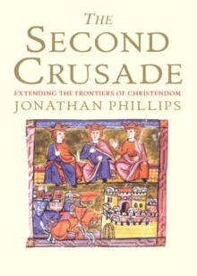 Image for The second crusade: extending the frontiers of Christendom