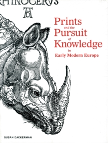 Image for Prints and the Pursuit of Knowledge in Early Modern Europe
