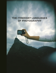 Image for The itinerant languages of photography