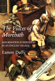 Image for The voices of Morebath: reformation and rebellion in an English village