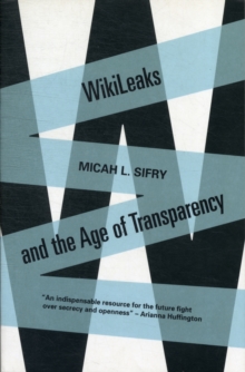 Image for Wikileaks and the Age of Transparency