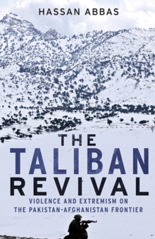 Image for The Taliban revival  : violence and extremism on the Pakistan-Afghanistan frontier