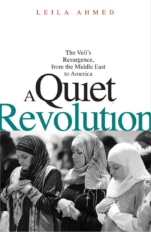 A Quiet Revolution: The Veil’s Resurgence, from the Middle East to America