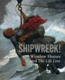 Image for Shipwreck!  : Winslow Homer and 'The Life Line'