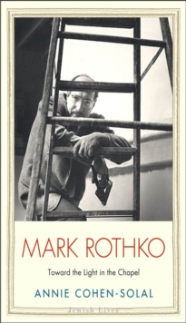 Image for Mark Rothko: toward the light in the chapel