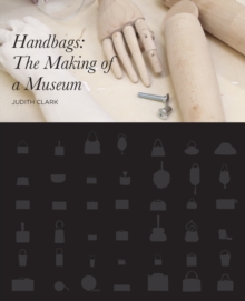 Image for Handbags  : the making of a museum