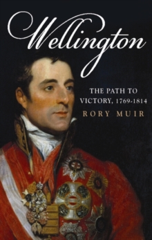 Image for Wellington  : the path to victory, 1769-1814