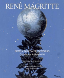 Rene Magritte: Newly Discovered Works