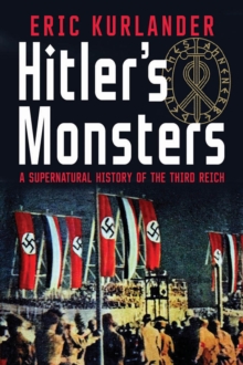 Image for Hitler's monsters: a supernatural history of the Third Reich