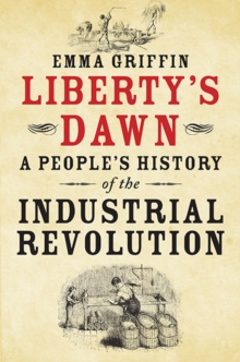 Liberty’s Dawn: A People’s History of the Industrial Revolution