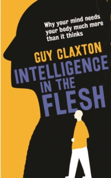 Intelligence in the Flesh