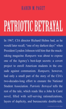Image for Patriotic betrayal: the inside story of the CIA's secret campaign to enroll American students in the crusade against communism