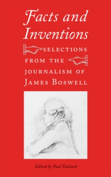 Image for Facts and inventions: selections from the journalism of James Boswell