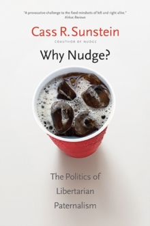 Image for Why nudge?  : the politics of libertarian paternalism