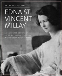 Image for Selected poems of Edna St. Vincent Millay  : an annotated edition