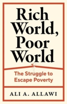 Image for Rich world, poor world  : the struggle to escape poverty
