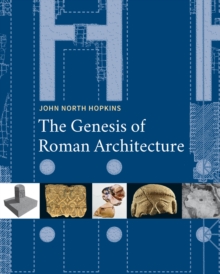 Image for The genesis of Roman architecture