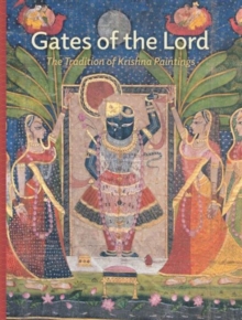 Image for Gates of the Lord  : the tradition of Krishna paintings
