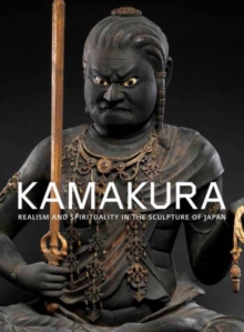 Image for Kamakura  : realism and spirituality in the sculpture of Japan