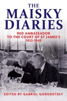 Image for The Maisky diaries: red ambassador to the Court of St James's, 1932-1943