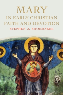 Image for Mary in early Christian faith and devotion