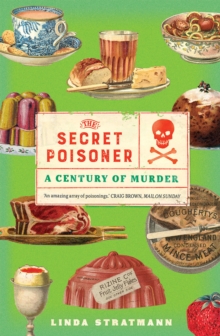 Image for The secret poisoner: a century of murder
