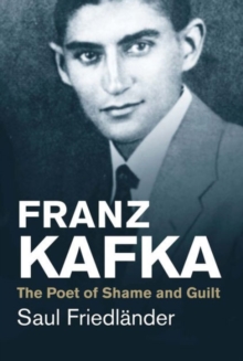 Image for Franz Kafka  : the poet of shame and guilt