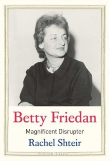 Image for Betty Friedan  : magnificent disrupter