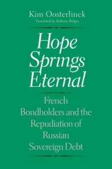 Image for Hope Springs Eternal: French Bondholders and the Repudiation of Russian Sovereign Debt
