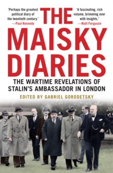 Image for The Maisky diaries  : the wartime revelations of Stalin's ambassador in London