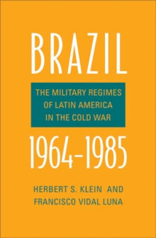 Image for Brazil, 1964-1985  : the military regimes of Latin America in the Cold War