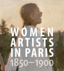 Women Artists in Paris, 1850-1900