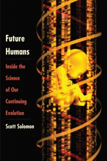 Image for Future humans: inside the science of our continuing evolution