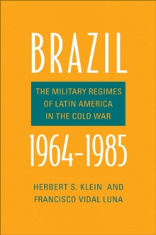 Image for Brazil, 1964-1985: The Military Regimes of Latin America in the Cold War