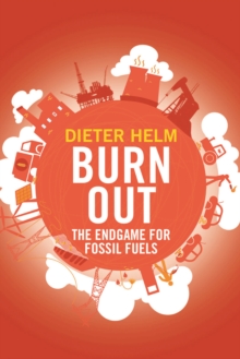 Image for Burn out: the endgame for fossil fuels