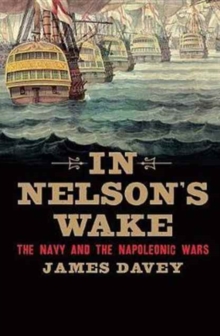 Image for In Nelson's wake  : the navy and the Napoleonic Wars