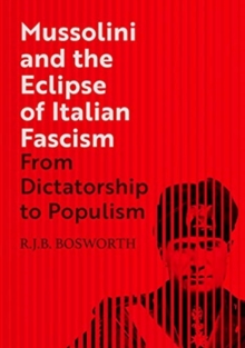 Image for Mussolini and the eclipse of Italian fascism  : from dictatorship to populism