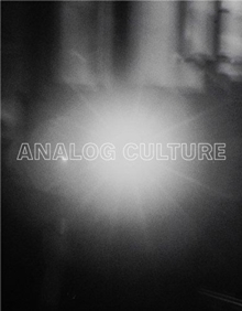 Image for Analog culture  : printer's proofs from the Schneider/Erdman photography lab, 1981-2001