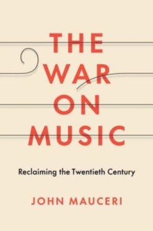 Image for The war on music  : reclaiming the twentieth century
