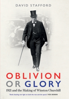 Image for Oblivion or glory  : 1921 and the making of Winston Churchill