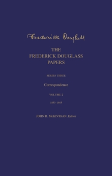 Image for Frederick Douglass Papers: Series Three: Correspondence, Volume 2: 1853-1865