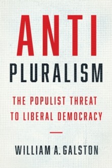 Image for Anti-Pluralism: The Populist Threat to Liberal Democracy