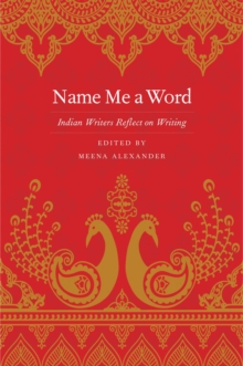 Image for Name me a word: Indian writers reflect on writing