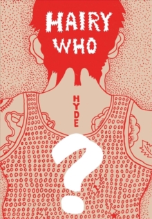 Image for Hairy Who? 1966–1969