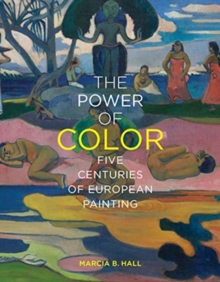 Image for The Power of Color : Five Centuries of European Painting