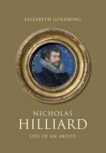 Image for Nicholas Hilliard  : life of an artist