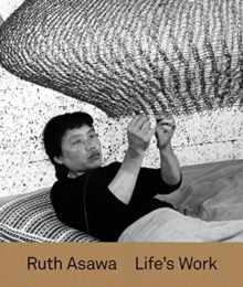 Ruth Asawa: Life’s Work